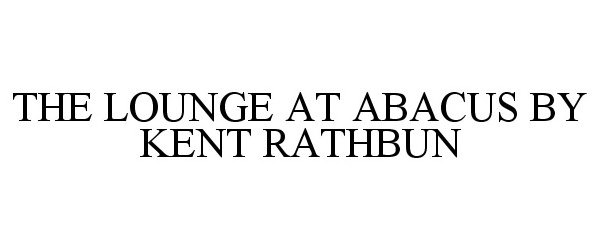  THE LOUNGE AT ABACUS BY KENT RATHBUN
