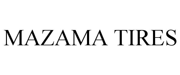 Trademark Logo MAZAMA TIRES