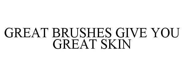  GREAT BRUSHES GIVE YOU GREAT SKIN