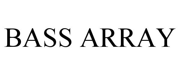 Trademark Logo BASS ARRAY