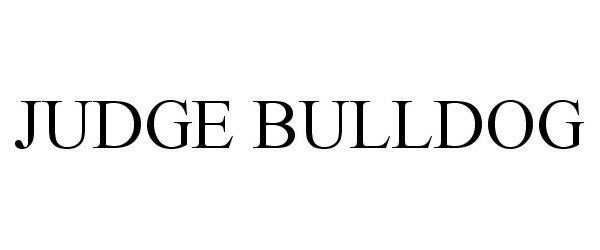Trademark Logo JUDGE BULLDOG