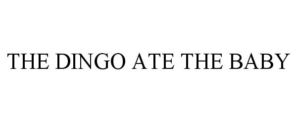 Trademark Logo THE DINGO ATE THE BABY