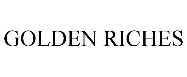 Trademark Logo GOLDEN RICHES