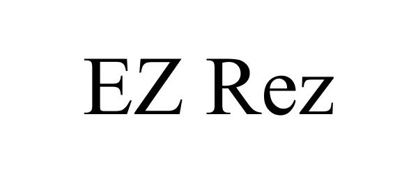Trademark Logo EZ REZ