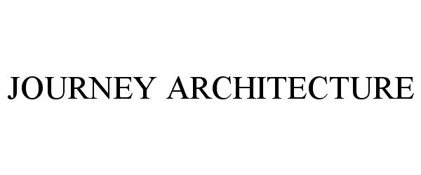  JOURNEY ARCHITECTURE