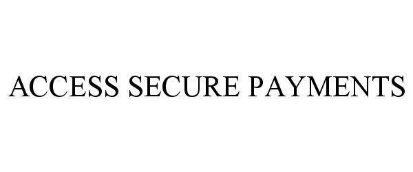  ACCESS SECURE PAYMENTS