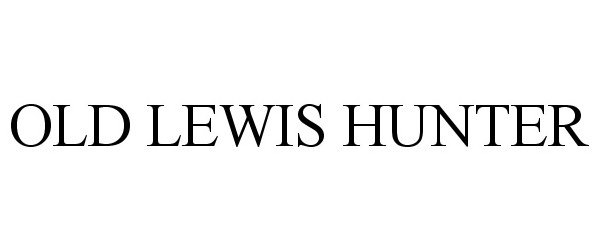 OLD LEWIS HUNTER