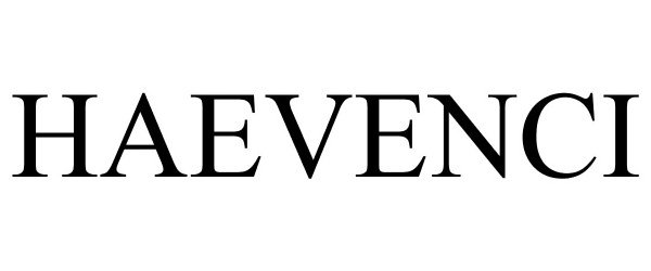 Trademark Logo HAEVENCI