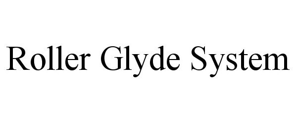  ROLLER GLYDE SYSTEM