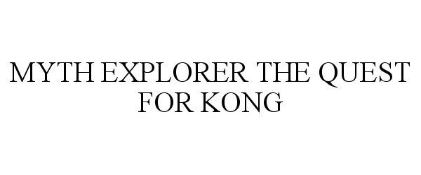  MYTH EXPLORER THE QUEST FOR KONG