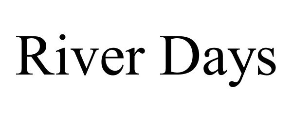 Trademark Logo RIVER DAYS
