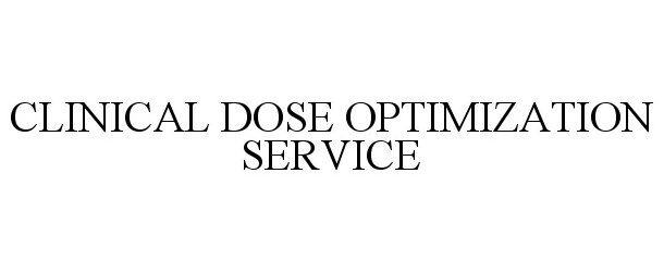  CLINICAL DOSE OPTIMIZATION SERVICE