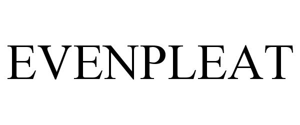 Trademark Logo EVENPLEAT