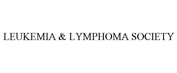  LEUKEMIA &amp; LYMPHOMA SOCIETY