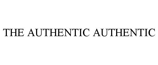  THE AUTHENTIC AUTHENTIC