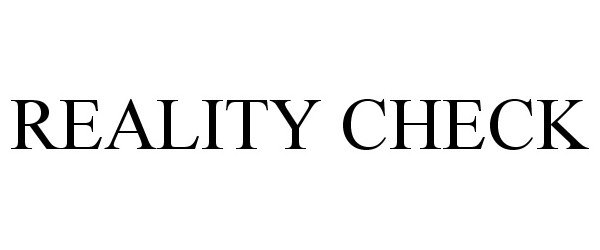 Trademark Logo REALITY CHECK