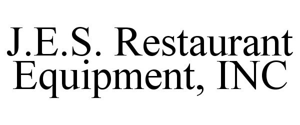 Trademark Logo J.E.S. RESTAURANT EQUIPMENT, INC