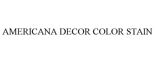 Trademark Logo AMERICANA DECOR COLOR STAIN
