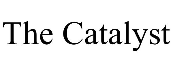 Trademark Logo THE CATALYST