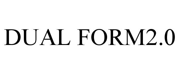 Trademark Logo DUAL FORM2.0