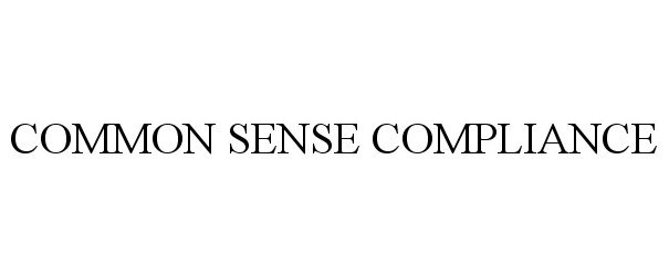 Trademark Logo COMMON SENSE COMPLIANCE