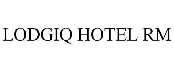Trademark Logo LODGIQ HOTEL RM