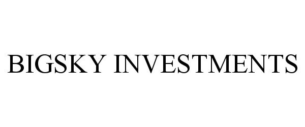  BIGSKY INVESTMENTS