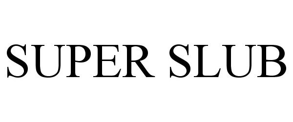  SUPER SLUB
