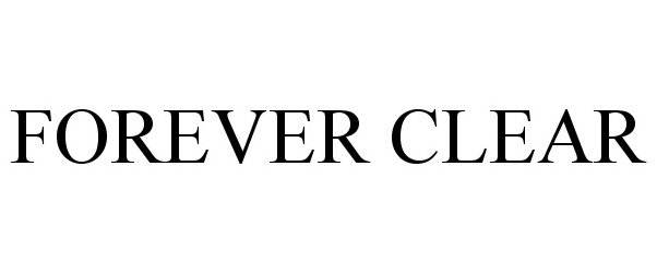  FOREVER CLEAR