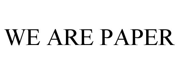 Trademark Logo WE ARE PAPER