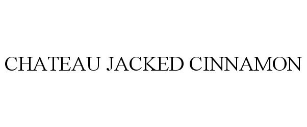 Trademark Logo CHATEAU JACKED CINNAMON