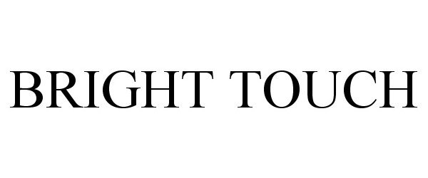 Trademark Logo BRIGHT TOUCH