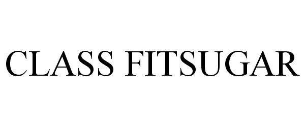 Trademark Logo CLASS FITSUGAR