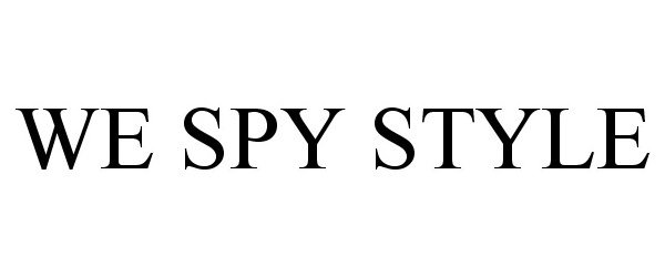 Trademark Logo WE SPY STYLE