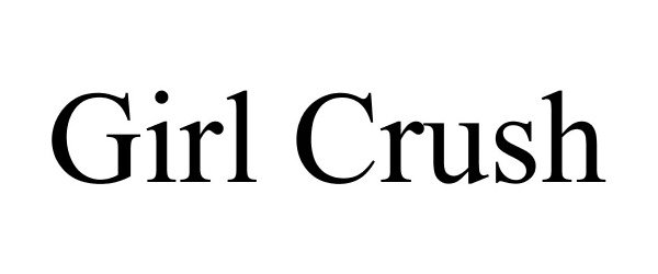 Trademark Logo GIRL CRUSH