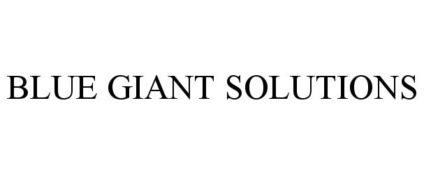  BLUE GIANT SOLUTIONS