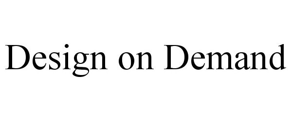 DESIGN ON DEMAND