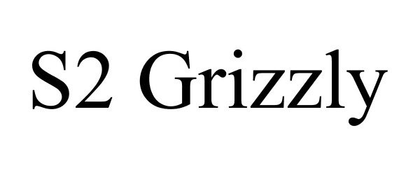 Trademark Logo S2 GRIZZLY