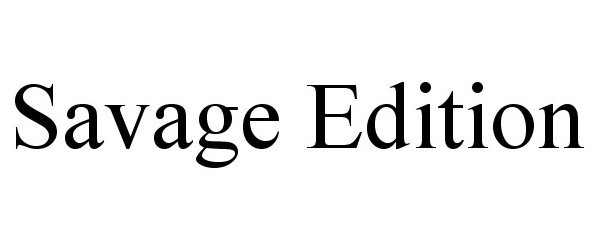 Trademark Logo SAVAGE EDITION
