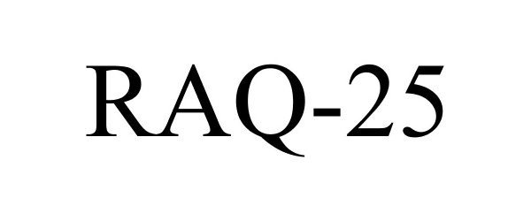 Trademark Logo RAQ-25