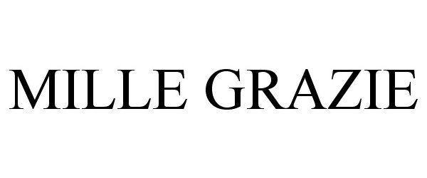 Trademark Logo MILLE GRAZIE