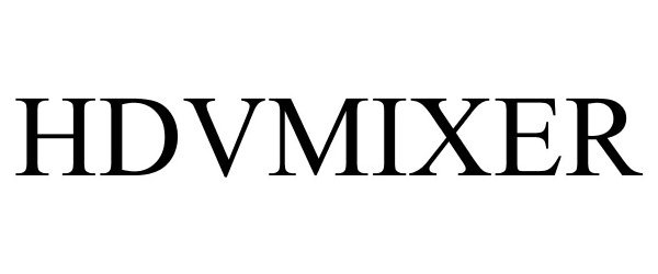 Trademark Logo HDVMIXER