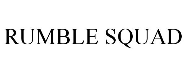 Trademark Logo RUMBLE SQUAD