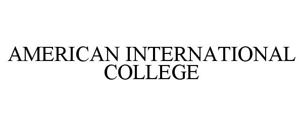 Trademark Logo AMERICAN INTERNATIONAL COLLEGE