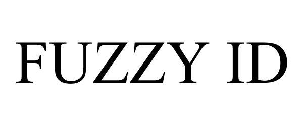Trademark Logo FUZZY ID