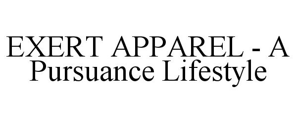 Trademark Logo EXERT APPAREL - A PURSUANCE LIFESTYLE