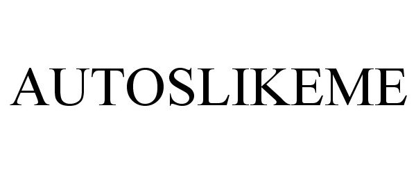 Trademark Logo AUTOSLIKEME