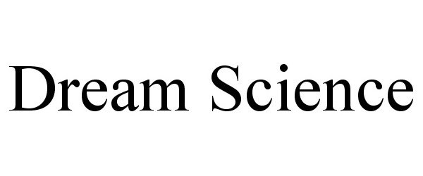 Trademark Logo DREAM SCIENCE