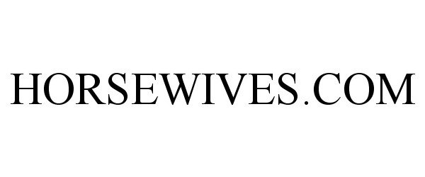  HORSEWIVES.COM