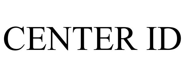 Trademark Logo CENTER ID